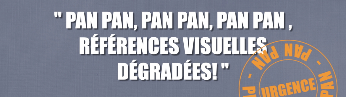 "PAN PAN x 3, Conditions Visuelles Dégradées"